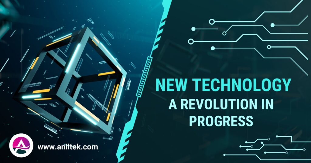 New Technology A Revolution in Progress