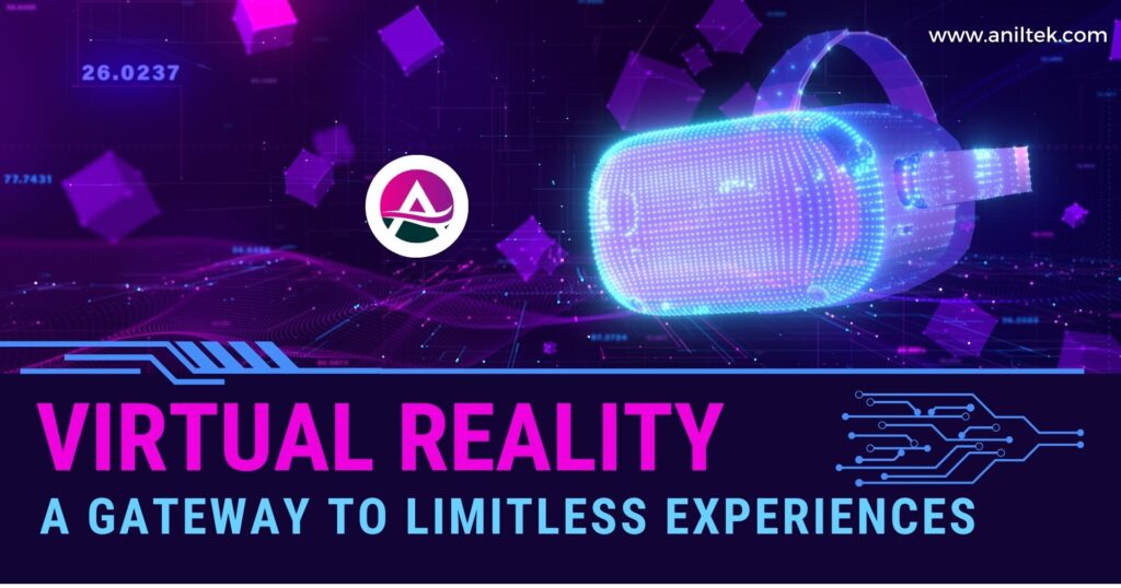 Virtual Reality : A Gateway to Limitless Experiences